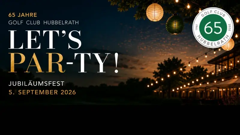 Ankündigung zum 65-jährigen Jubiläumsfest des Golf Club Hubbelrath am 5. September 2026 mit dem Schriftzug „Let’s Par-ty!“ vor abendlicher Clubhaus-Kulisse mit Lichterketten.